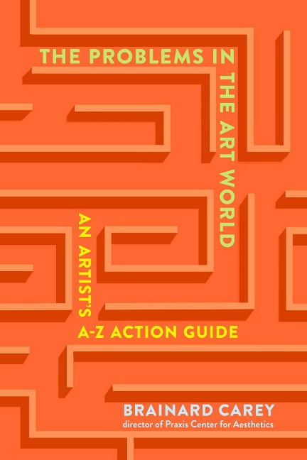 The Problems in the Art World: An Artists A-Z Action Guide