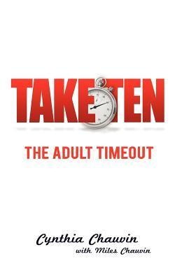 TAKE TEN The Adult Timeout