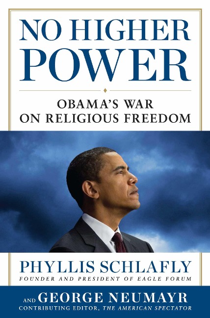 No Higher Power: Obamas War on Religious Freedom