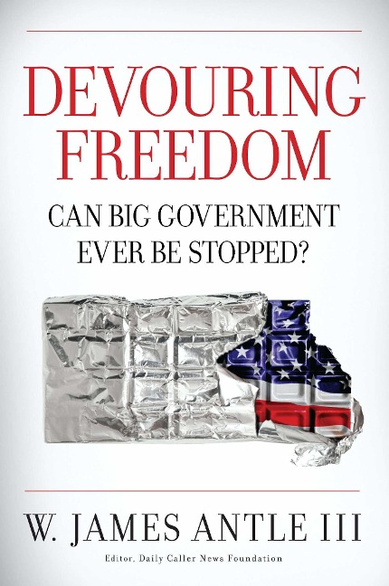 Devouring Freedom: Can Big Government Ever Be Stopped