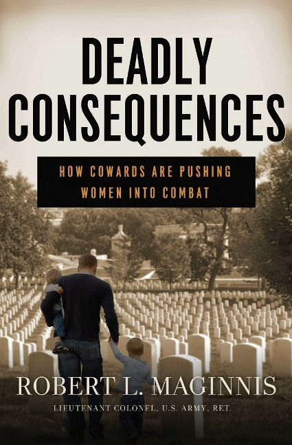 Deadly Consequences: How Cowards Are Pushing Women Into Combat