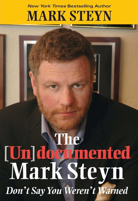 The (Un)Documented Mark Steyn: Dont Say You Werent Warned