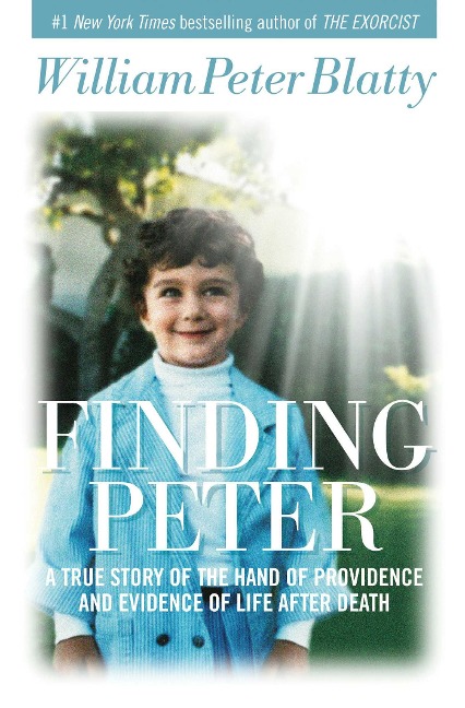 Finding Peter: A True Story of the Hand of Providence and Evidence of Life After Death