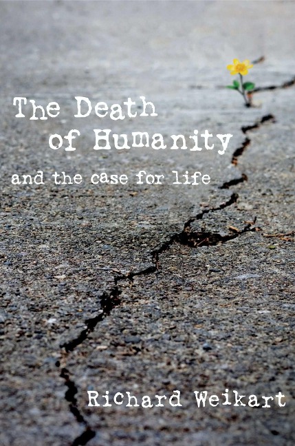 The Death of Humanity: And the Case for Life