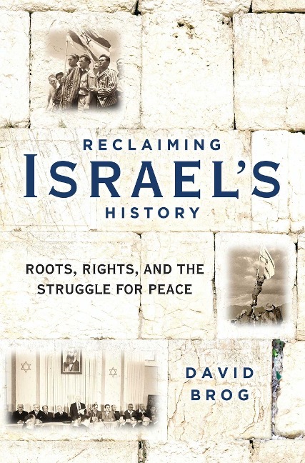 Reclaiming Israels History: Roots, Rights, and the Struggle for Peace