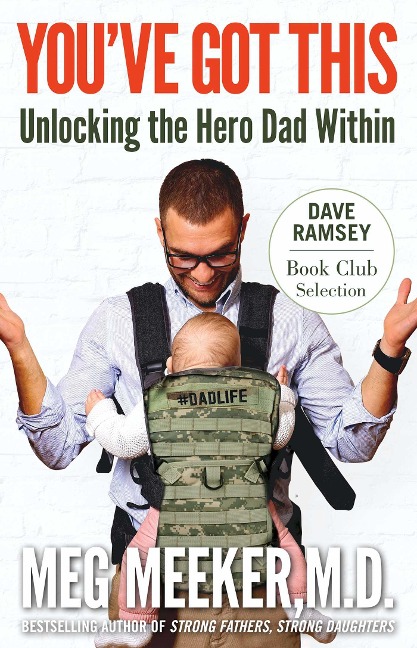 Youve Got This: Unlocking the Hero Dad Within
