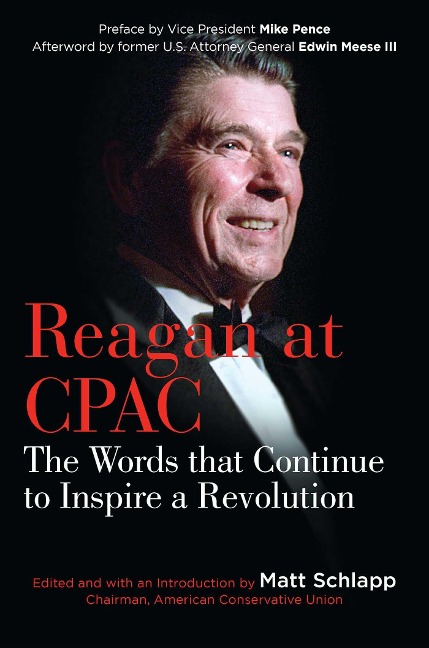 Reagan at Cpac: The Words That Continue to Inspire a Revolution