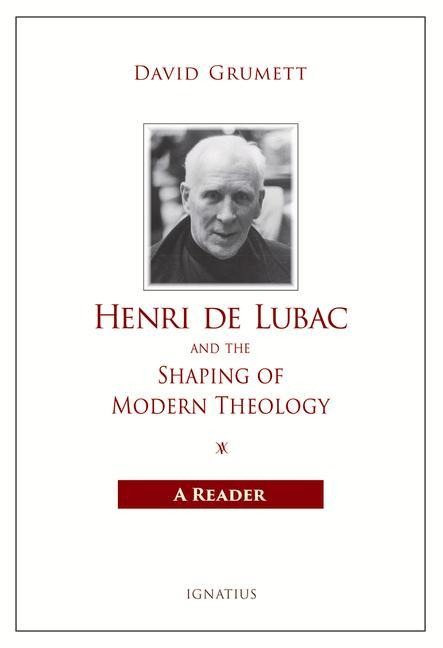 Henri de Lubac and the Shaping of Modern Theology: A Reader