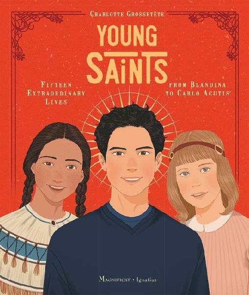 Young Saints: Fifteen Extraordinary Lives from Blandina to Carlo Acutis