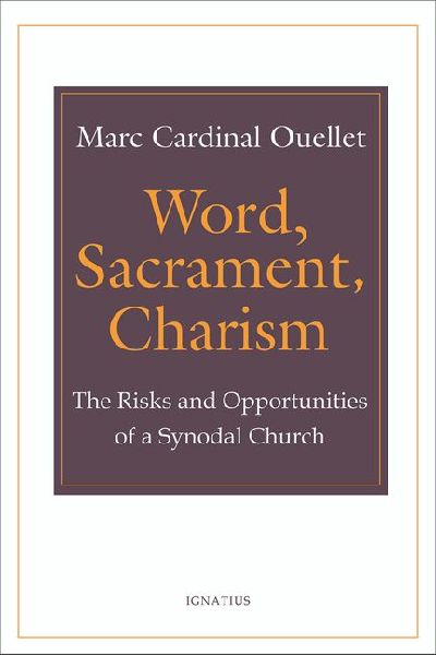 Word, Sacrament, Charism: The Risks and Opportunities of a Synodal Church