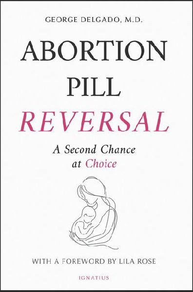 Abortion Pill Reversal: A Second Chance at Choice