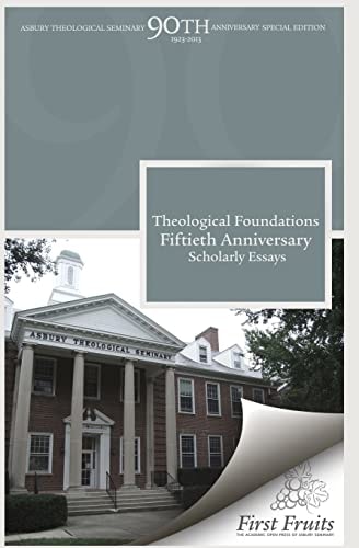 Theological Foundations Fiftieth Anniversary Scholarly Essays