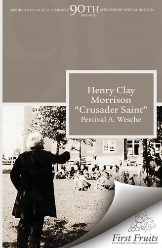 Henry Clay Morrison "Crusader Saint"