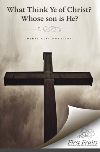 What Think Ye of Christ? Whose Son Is He? A Sermon