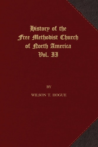 History of the Free Methodist Church of North America Volume 2