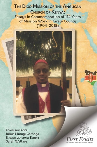 The Digo Mission Essays in Comemmoration of 114 Years of Mission Work in East Africa (1904-2018)