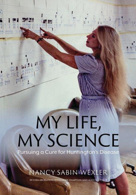 My Life, My Science: Pursuing a Cure for Huntingtons Disease