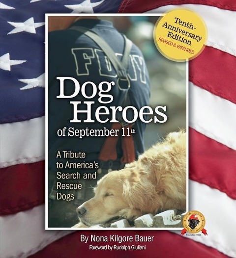 Dog Heroes of September 11th: A Tribute to Americas Search and Rescue Dogs