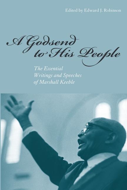 A Godsend to His People: The Essential Writings and Speeches of Marshall Keeble
