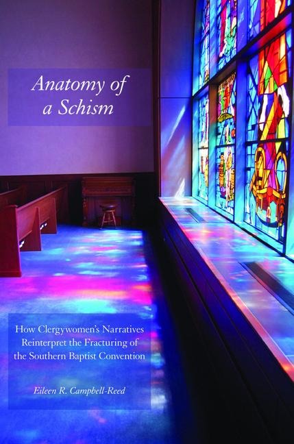 Anatomy of a Schism: How Clergywomen's Narratives Reinterpret the Fracturing of the Southern Baptist Convention