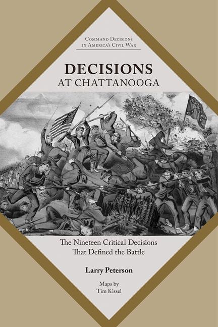 Decisions at Chattanooga: The Nineteen Critical Decisions That Defined the Battle