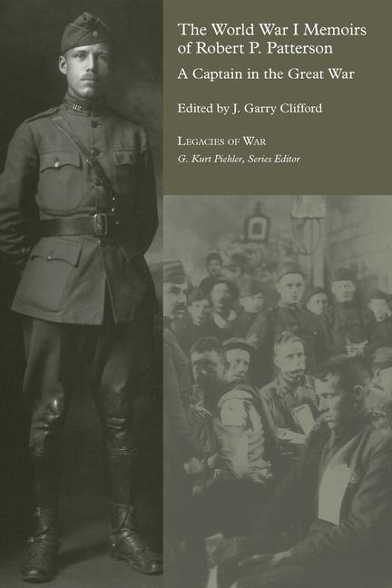 The World War I Memoirs of Robert P. Patterson: A Captain in the Great War