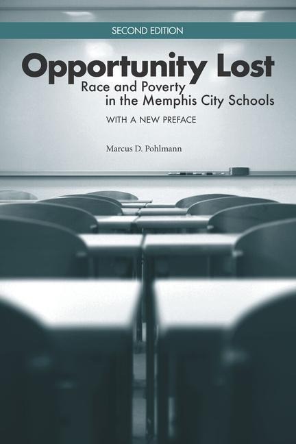 Opportunity Lost: Race and Poverty in the Memphis City Schools