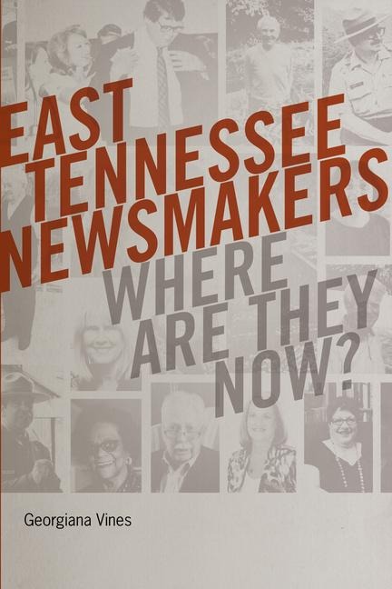 East Tennessee Newsmakers: Where Are They Now?