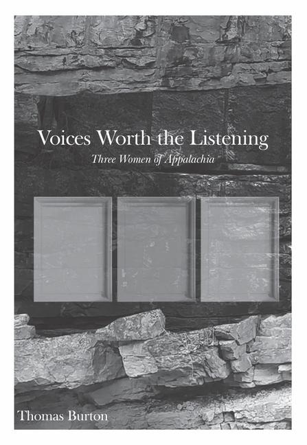 Voices Worth the Listening: Three Women of Appalachia