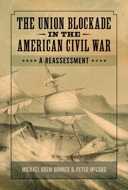 The Union Blockade in the American Civil War: A Reassessment