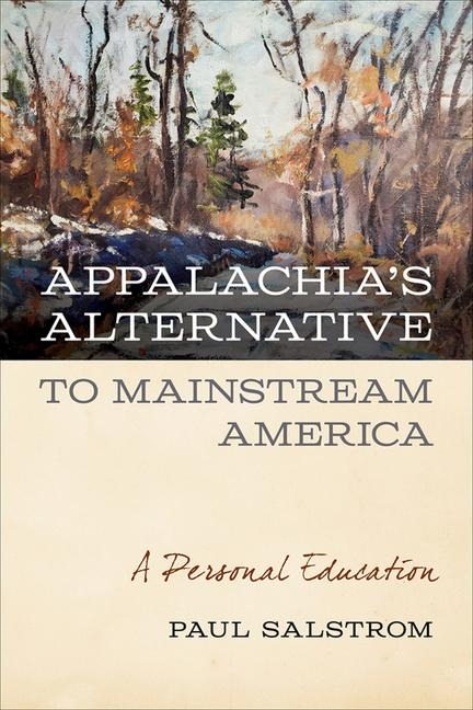 Appalachias Alternative to Mainstream America: A Personal Education