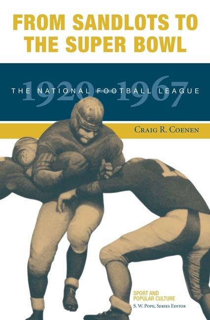 From Sandlots to the Super Bowl: The National Football League, 1920-1967