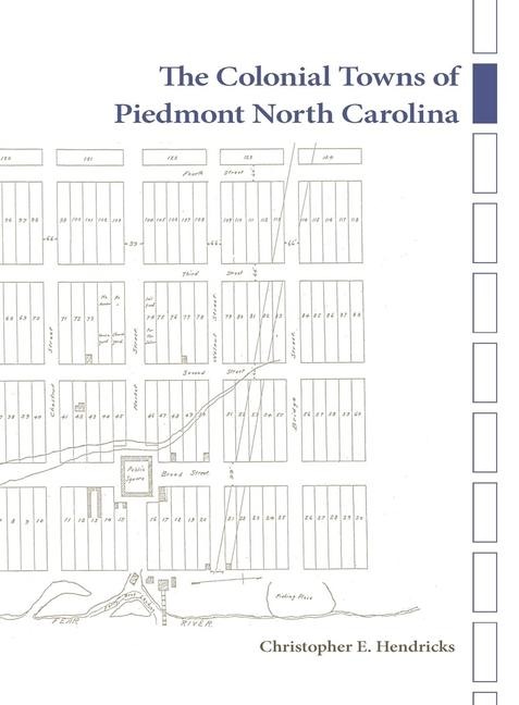 The Colonial Towns of Piedmont North Carolina