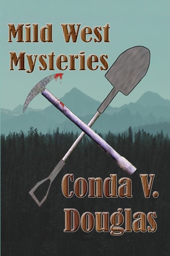Mild West Mysteries 13 Idaho Tales of Murder and Mayhem