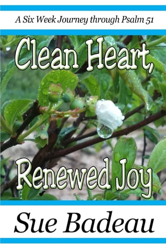 Clean Heart, Renewed Joy A Six-Week Journey Through Psalm 51