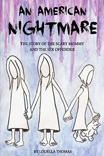 An American Nightmare The Story of Scary Mommy and the Sex Offender