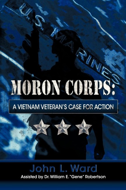 Moron Corps: A Vietnam Veterans Case for Action