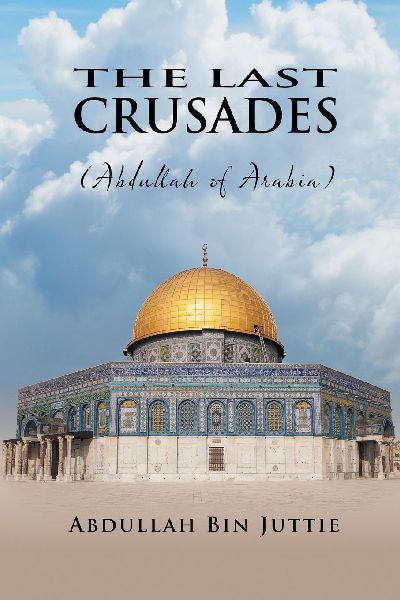 The Last Crusades (Abdullah of Arabia)