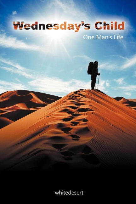 Wednesdays Child: One Mans Life