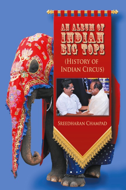 An Album of Indian Big Tops: (History of Indian Circus)