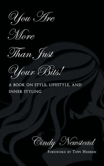 You Are More Than Just Your Bits!: A book on style, lifestyle, and inner styling