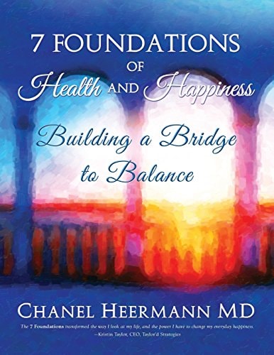 7 Foundations of Health and Happiness Building a Bridge to Balance