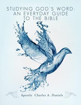 Studying Gods Word: An Everyday Guide to the Bible