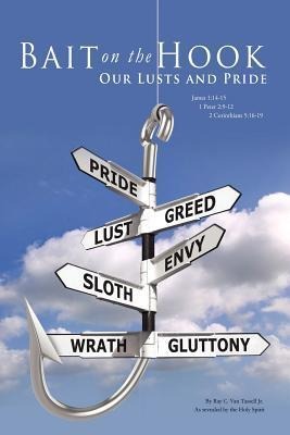 Bait on the Hook: Our Lusts and Pride