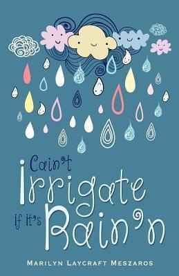 Caint Irrigate If Its Rainn