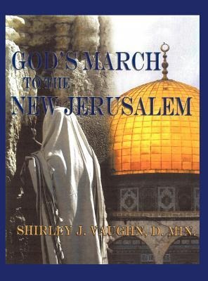 God's March to the New Jerusalem: The Religious and Spiritual History of the Christians and Jews