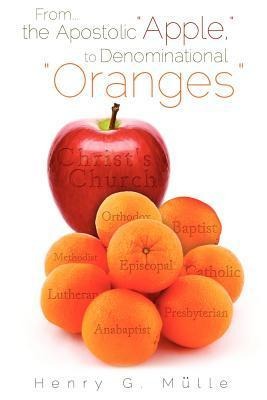 From . . . the Apostolic Apple, to Denominational Oranges