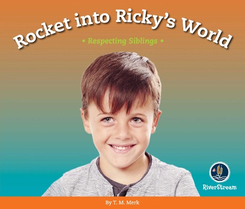 Respect!: Rocket Into Rickys World: Respecting Siblings