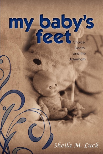 My Babys Feet (Choice, Death, and the Aftermath)