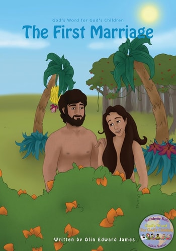The First Marriage The KathIrene Kids Bible Series